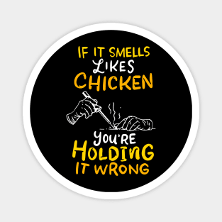 If It Smells Like Chicken Soldering Apparel For Electrician Magnet